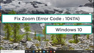 How To Fix Zoom Error Code  104114 In Windows 10 [upl. by Porche287]