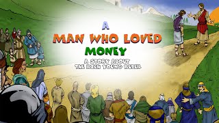 A Man Who Loved Money A Story About the Rich Young Ruler [upl. by Durwin]