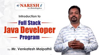 Introduction to Full Stack Java Developer Program  Mr Venkatesh Maipathii  Naresh IT [upl. by Atinrehs]