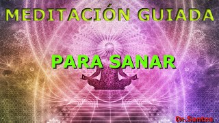 MEDITACIÓN GUIADA PARA SANAR [upl. by Yeltnarb803]