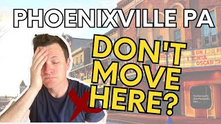 Why You Should NOT Move to Phoenixville PA  Philadelphia Suburbs [upl. by Htebsle]