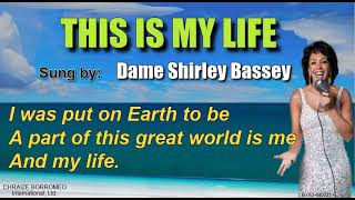 THIS IS MY LIFE  Shirley Bassey with Lyrics [upl. by Ayhtin99]