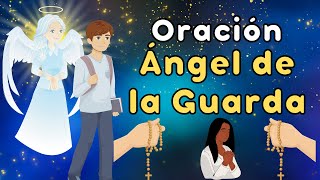 ORACIÓN AL ANGEL DE LA GUARDA PARA NUESTRA PROTECCIÓN [upl. by Anrehs]