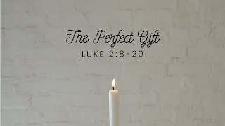 Christmas Day  December 25 2023  10AM  The Perfect Gift [upl. by Ambrosius53]