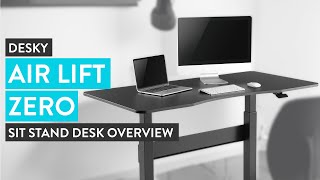 Desky Air Lift Zero Sit Stand Desk Overview [upl. by Nlyak]