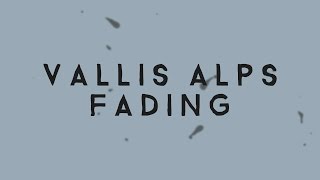 Vallis Alps  Fading Lyric Video [upl. by Llenor]