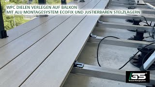 WPC Dielen verlegen auf Balkon mit Alu Montagesystem Ecofix und justierbaren Stelzlagern [upl. by Scoles]