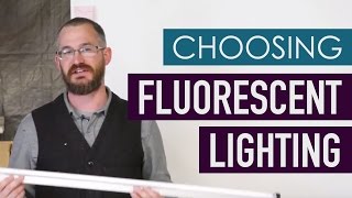 Choosing Fluorescent Grow Lights [upl. by Ling155]