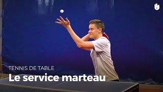 Apprendre le service marteau avec Mathieu Combe  Tennis de Table [upl. by Hazmah]