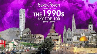 EUROVISION SONG CONTEST The 1990s My Top 100 1990  1999 [upl. by Zakarias]