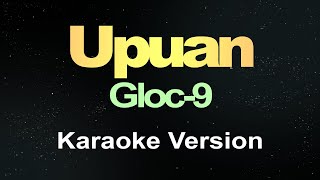 Upuan  Gloc9 Karaoke [upl. by Thirza]