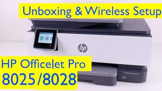 HP OfficeJet Pro 80258028 Allinone Wireless Inkjet Printer Unboxing and Wireless Setup [upl. by Luapsemaj]