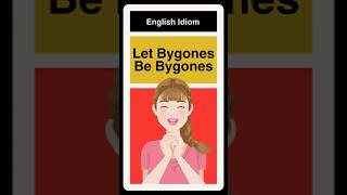 Let Bygones Be Bygones  English Idiom [upl. by Tiny397]