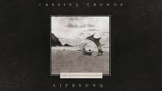 Casting Crowns  Lifesong Official Lyric Video [upl. by Dyke]