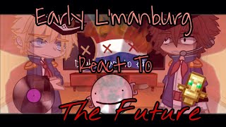 PastEarly Lmanburg React To The Future  ×  12  ×  Gacha Club  ×  Dream SMP [upl. by Ardnekal470]