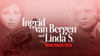 Ingrid van Bergen amp Linda S – Wenn Frauen töten  BILD Doku Trailer [upl. by Gitlow586]