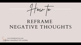 Reframing Negative Thoughts [upl. by Ramsa136]