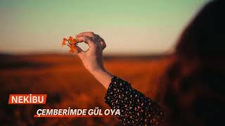 NEKİBU  Çemberimde Gül Oya [upl. by Brigitta]