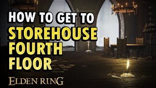 How to Get to Storehouse Fourth Floor  Elden Ring DLC Guide [upl. by Amalia334]