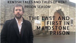 Kentish Tales and Tales of Kent Prison Episode 1 The Last and First at Maidstone Prison [upl. by Arihsat]