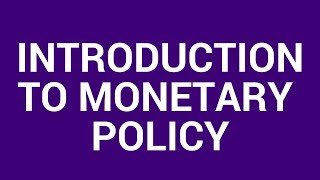 Introduction to monetary policy [upl. by Spielman511]