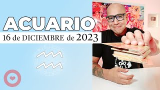 ACUARIO  Horóscopo de hoy 16 de Diciembre 2023 [upl. by Falk945]