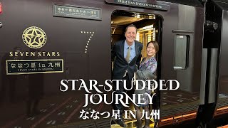 Seven Stars in Kyushu Japan  The Ultimate Train Experience ななつ星 in 九州 [upl. by Zarah]