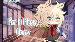 I’m A Mess  GCMV  Nabeeha Blues [upl. by Kcirevam784]