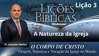 EBD A Natureza da Igreja  Lição 3 Adultos EBD 1° Trimestre 2024 [upl. by Ayekram]