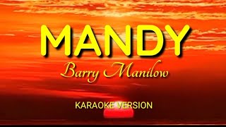 Mandy by Barry ManilowKaraoke Version [upl. by Daph754]