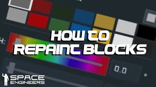 Space Engineers  How to Repaint Blocks [upl. by Josy]