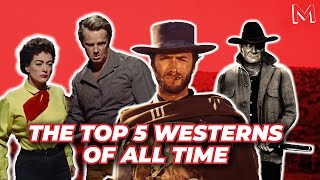 The Top 5 Westerns of All Time [upl. by Dranreb181]