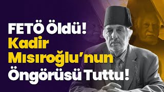 KADİR MISIROĞLUNUN FETÖ YORUMU BUNU DA BİLDİ [upl. by Freeland793]