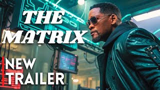 The Matrix  New Trailer 2025  Will Smith [upl. by Nonarb]