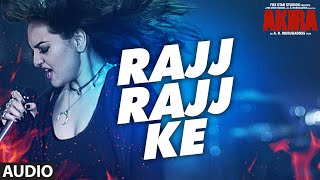 RAJJ RAJJ KE Full Audio Song  Akira  Sonakshi Sinha  Konkana Sen Sharma  Anurag Kashyap [upl. by Adan402]