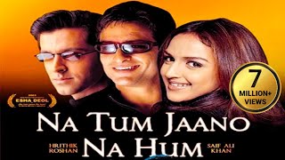 Na tum jaano na hum  full Hindi Movie  Hrithik Roshan  Isha Deol  Saif Ali Khan  SRE [upl. by Milissa]