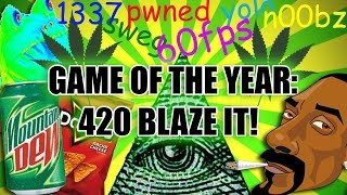 TO MLG FOR ME  Game Of The Year 420 Blaze It [upl. by Yvonner]