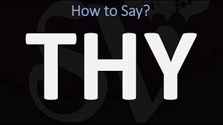 How to Pronounce Thy CORRECTLY [upl. by Anivek]