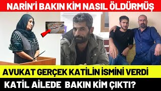 Narin Öldüren Bakın Kim Çıktı Güran Ailesinin Avukatı Katilin İsmini Verdi [upl. by Nerrak]