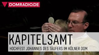 Hochfest der Geburt Johannes des Täufers  Kapitelsamt im Kölner Dom [upl. by Leihcar745]