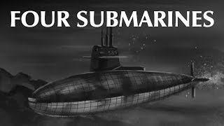 Four Submarines [upl. by Goodrich]