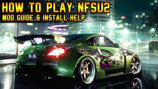 How to get the Best Experience Playing NFSU2 in 2021  Recommended Mods amp Install Guide [upl. by O'Donovan]