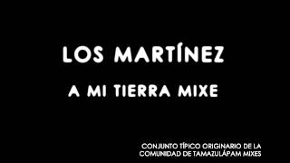 Los Martínez  A mi tierra Mixe  Conjunto Típico de Tamazulápam Mixes [upl. by Annaillil]