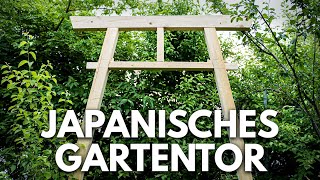 Das Tor zu einer anderen Welt  Japanisches Torii für den Garten selber bauen [upl. by Thomajan]