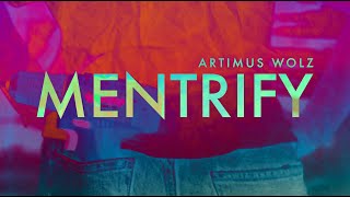 Mentrify Official Lyric Video  Artimus Wolz [upl. by Idolla46]