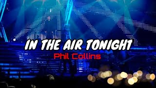 Phil Collins  In The Air Tonight Live lyrics [upl. by Flanna107]