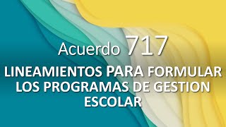 USICAMM Acuerdo 717 LINEAMIENTOS PARA FORMULAR LOS PROGRAMAS DE GESTIÓN ESCOLAR [upl. by Liba931]