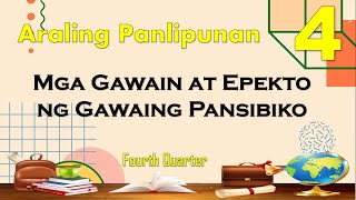 AP4  MGA GAWAIN AT EPEKTO NG GAWAING PANSIBIKO  Araling Panlipunan 4 [upl. by Mccurdy]