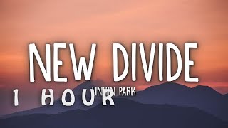 1 HOUR 🕐  Linkin Park  New Divide Lyrics [upl. by Leamaj]