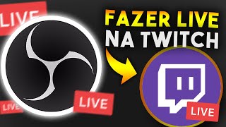 Como FAZER LIVE na Twitch 2022  O GUIA ABSOLUTAMENTE COMPLETO [upl. by Siurad]